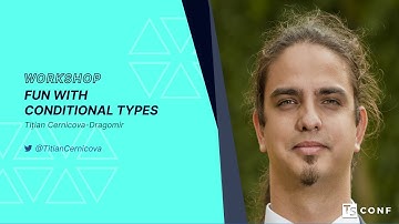 Fun with Conditional Types - Titian Cernicova-Dragomir