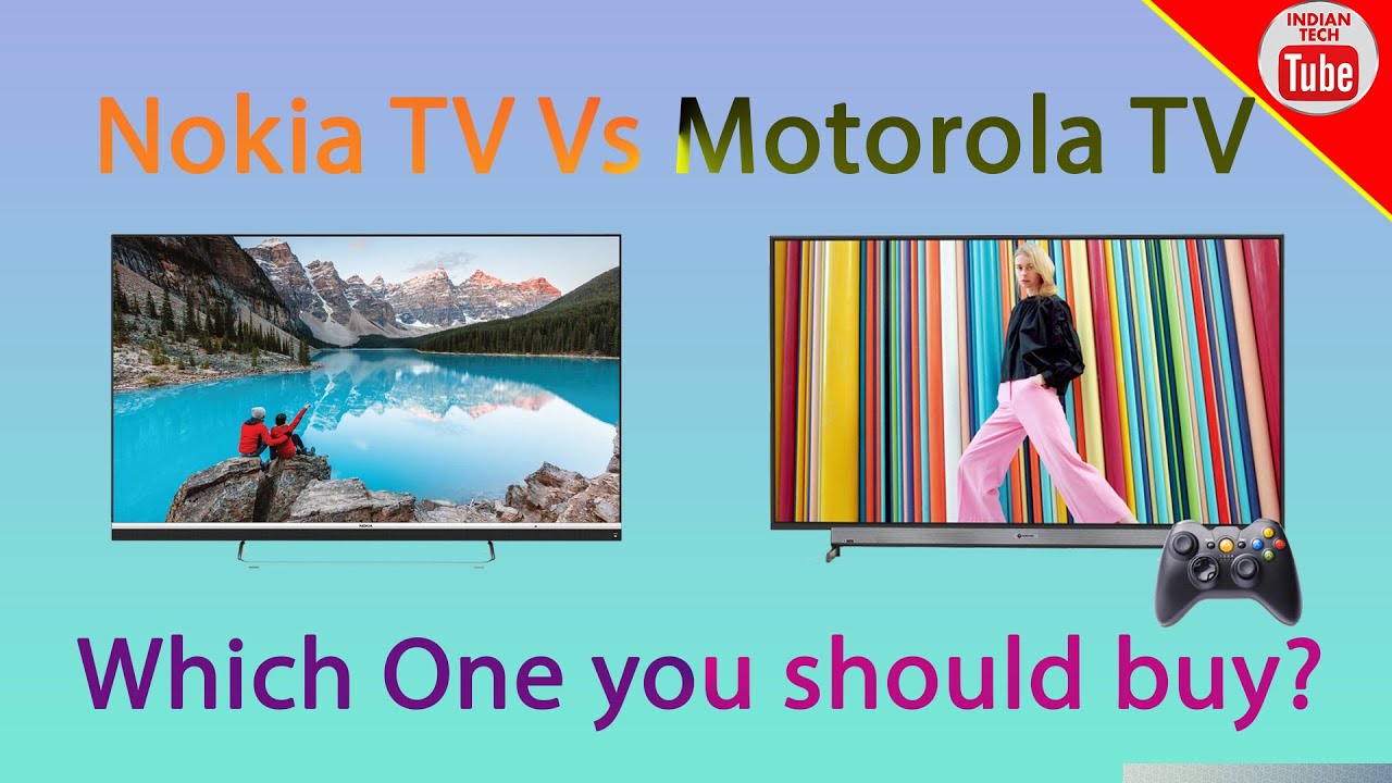 Nokia Tv Comparison with  Motorola Tv