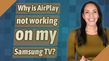Why is AirPlay not working on my Samsung TV?