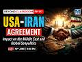 USA–Iran Agreement Explained | Impact on the Middle East & Global Geopolitics | Beyond Classroom