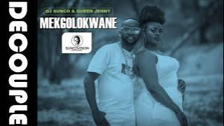 Mokgolokwane- Dj Sunco and Queen Jenny AKA DECOUPLE