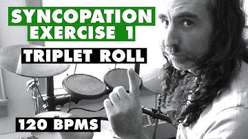 Syncopation Exercise 1 | TRIPLET ROLL 120 BPMs (Alan Dawson)