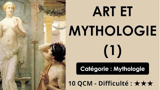 ART et mythologie (1) - 10 QCM - Difficulté : ★★★