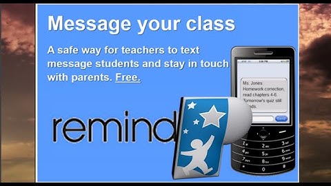 REMIND: (tutorial) How to communicate with students and parents and staff safely.
