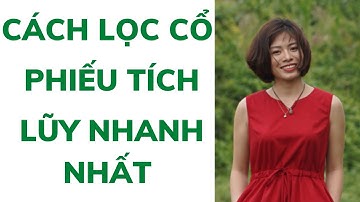 Điểm mua tích lũy | Cách lọc cổ phiếu tích lũy |Trần Nhàn