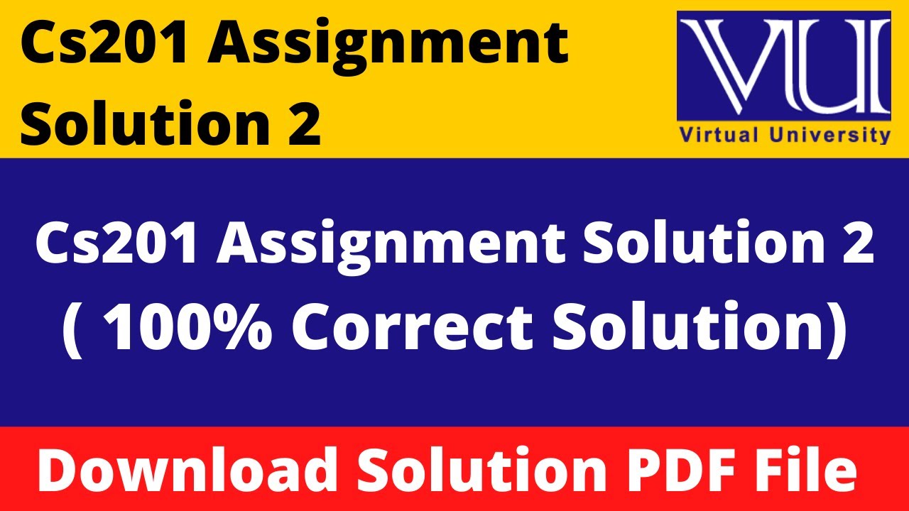 CS201 Assignment 2 Solution Fall 2021 || With Solution File