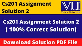 CS201 Assignment 2 Solution Fall 2021 || With Solution File