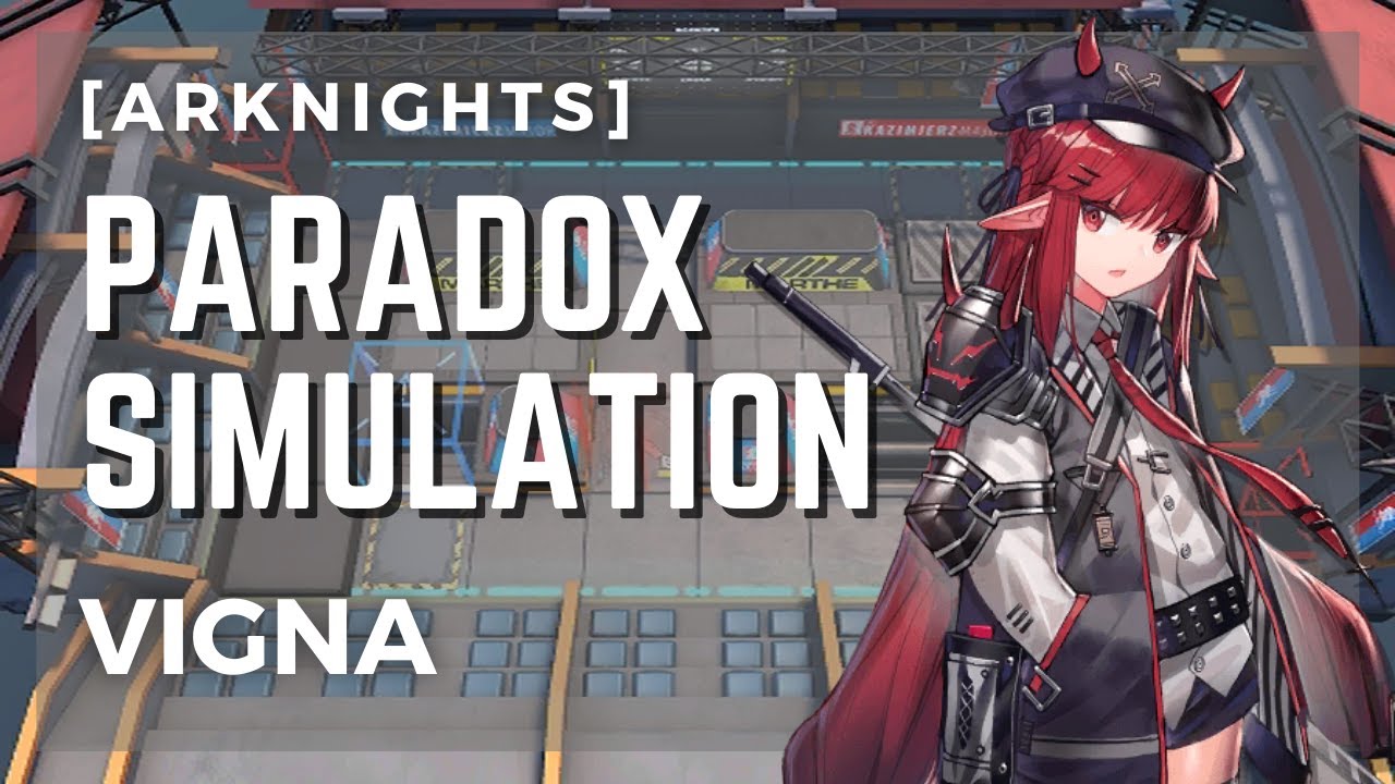 【Arknights】Vigna - Paradox Simulation