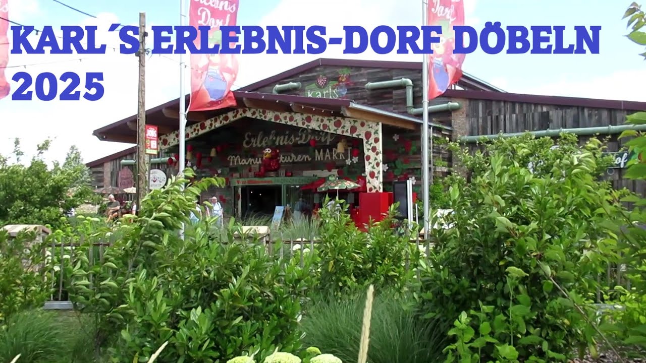 Karls Erlebnisdorf Döbeln 2025: Impressionen der Verkaufsflächen und Attraktionen im Juni 2025