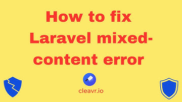 How to fix mixed-content error with Laravel apps behind load balancer