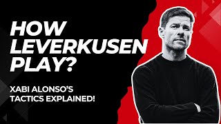 How leverkusen Play? Xabi Alonso's tactics explained!