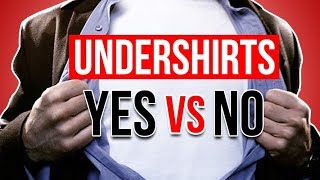 Should You Wear An Undershirt? Yes Or No?