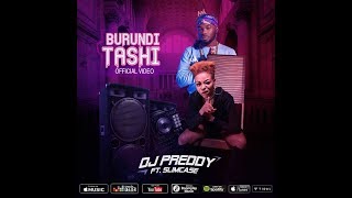 DJ Preddy Ft Slimcase - Burundi Tashi (official video)