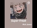 Super Freak~ {Slowed+Reverb}