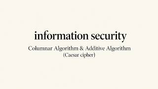 information security - Columnar Algorithm & Additive Algorithm(Caesar cipher)