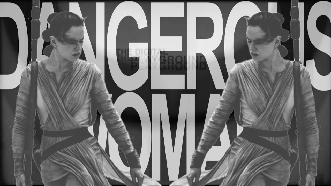 Kylo | Rey ► Dangerous Woman