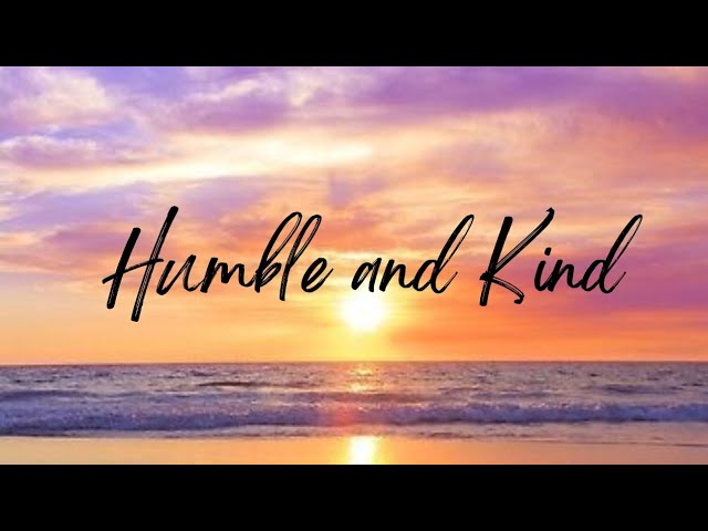 Humble and Kind (Lyrics) - Tim McGraw 