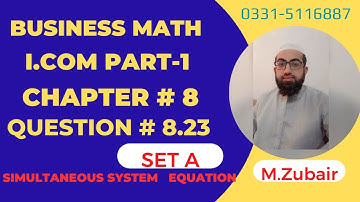 I.com part 1 Business Mathematics Question 8.23 Set A chapter 8 Simultaneous System Equations