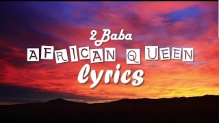African Queen - 2Face Baba (lyrics video)