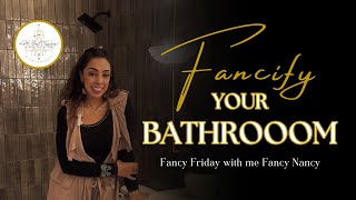 How To Fancify Your Bathroom Fancy Friday With Nancy Messiha