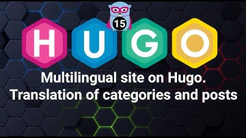 Multilingual site on Hugo. Translation of categories and posts