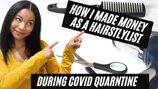 How I made money as a  hairstylist during quarantine