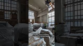 MHP canvas stretching machines being packed for export - reliable automation Made in Germany 🇩🇪💪