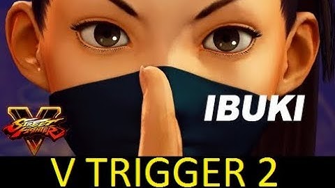 SFV AE Ibuki (Season 3 ) - V -Trigger 2 (combos and resets)