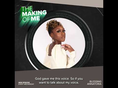 The Making of Me | Blessing Annatoria