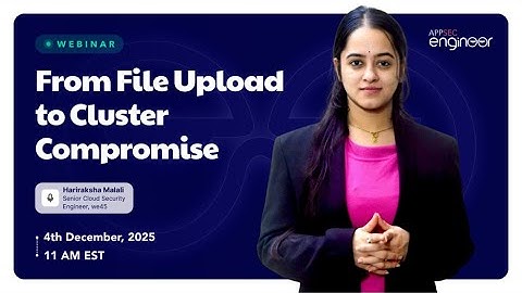 Webinar: From File Upload to Cluster Compromise