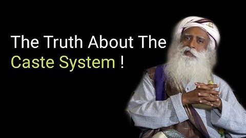 The Truth About The Caste System ||| Explains Sadhguru