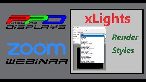 xLights Webinar: Render Styles in xLights