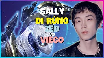 Zed Rừng THẦN THÁNH Thách Đấu: Áp Đảo Bản Đồ & Outplay Không Tưởng cùng Sally (Vietsub)