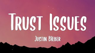 Justin Bieber - Trust Issues (Lyrics)