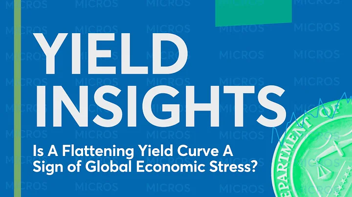 Yield Insights: Is A Flattening Yield Curve A Sign of Global Economic Stress?