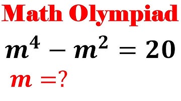 Olympiad Mathematics m^4-m^2=20, A Nice Algebra Problem | Equation Solving | Math Olympiad Problem