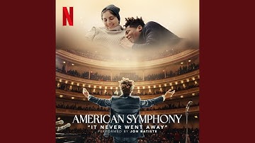 It Never Went Away (From the Netflix Documentary “American Symphony”)