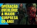 OPERAÇÃO OVERLORD - ANÁLISE DO FILME!