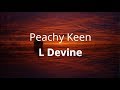 L Devine - Peachy Keen ( Lyrics )
