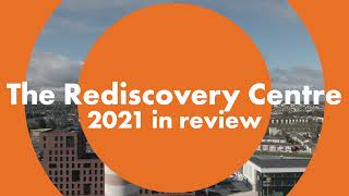 The Rediscovery Centre: 2021 in Review