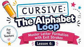 NZ Teachers -Lesson 6 Sample | Cursive: The Alphabet Loop