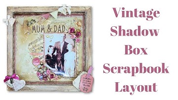 Shadow Box Scrapbook Layout | Gift Idea | Mixed Up Craft
