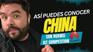 HUAWEI ICT Competition - La plataforma PARA VIAJAR a CHINA 🇨🇳 con tus conocimientos