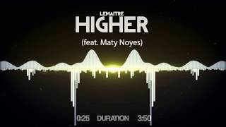 Lemaitre - Higher (feat. Maty Noyes)