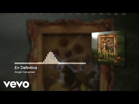 Angel Cervantes - En Definitiva (Audio)