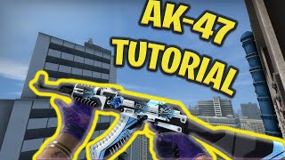How to Use AK-47 in CSGO [tips and tricks - AK-47 CSGO tutorial]