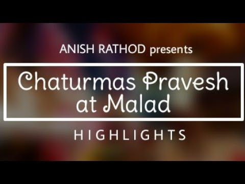 Highlights  Chaturmas Pravesh  Malad  Anish Rathod