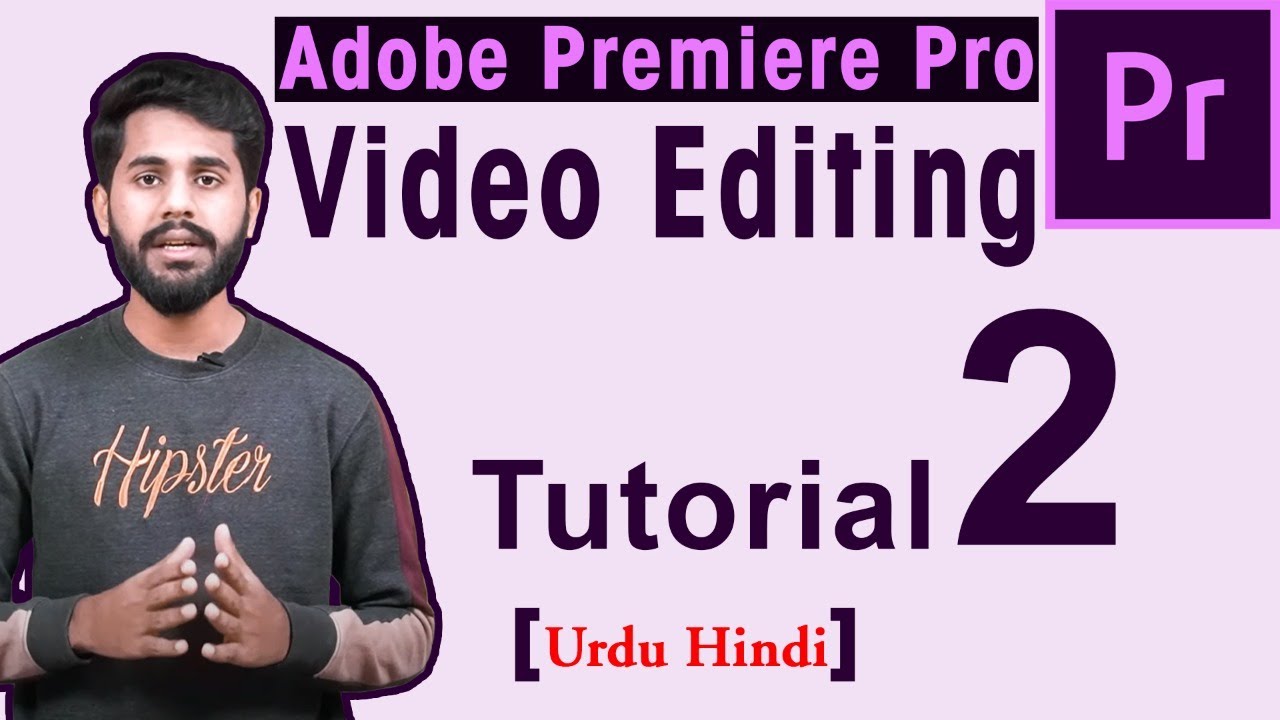 Adobe Premiere Pro Video Editing | Tutorial 2 | Hindi Urdu | Online ...