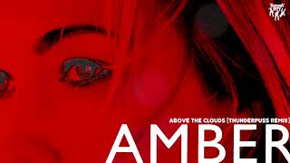Amber - Above the Clouds (Thunderpuss Remix)
