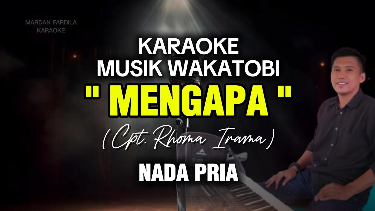 KARAOKE MUSIK WAKATOBI - MENGAPA - RHOMA IRAMA - NADA PRIA